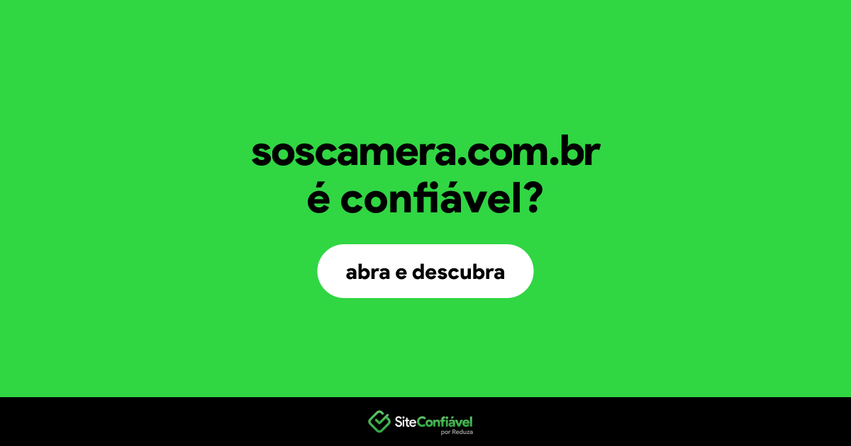 O site soscamera.com.br é confiável?
