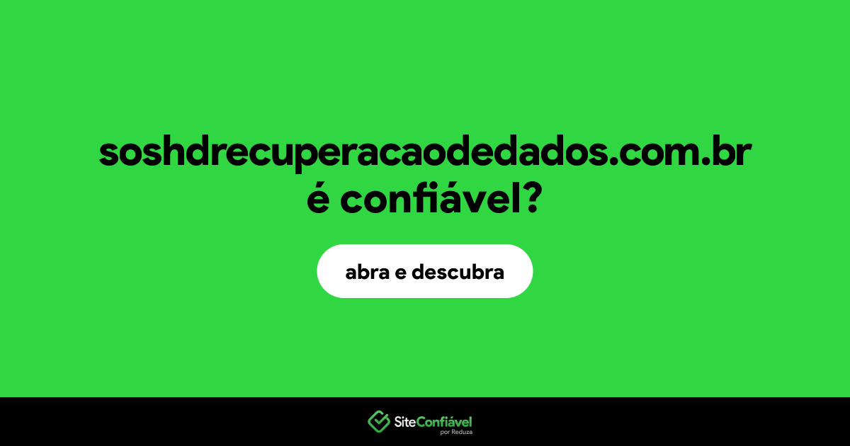 O site soshdrecuperacaodedados.com.br é confiável?