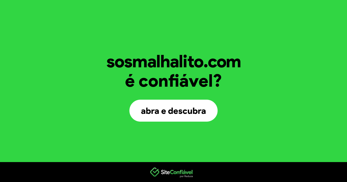O site sosmalhalito.com é confiável?