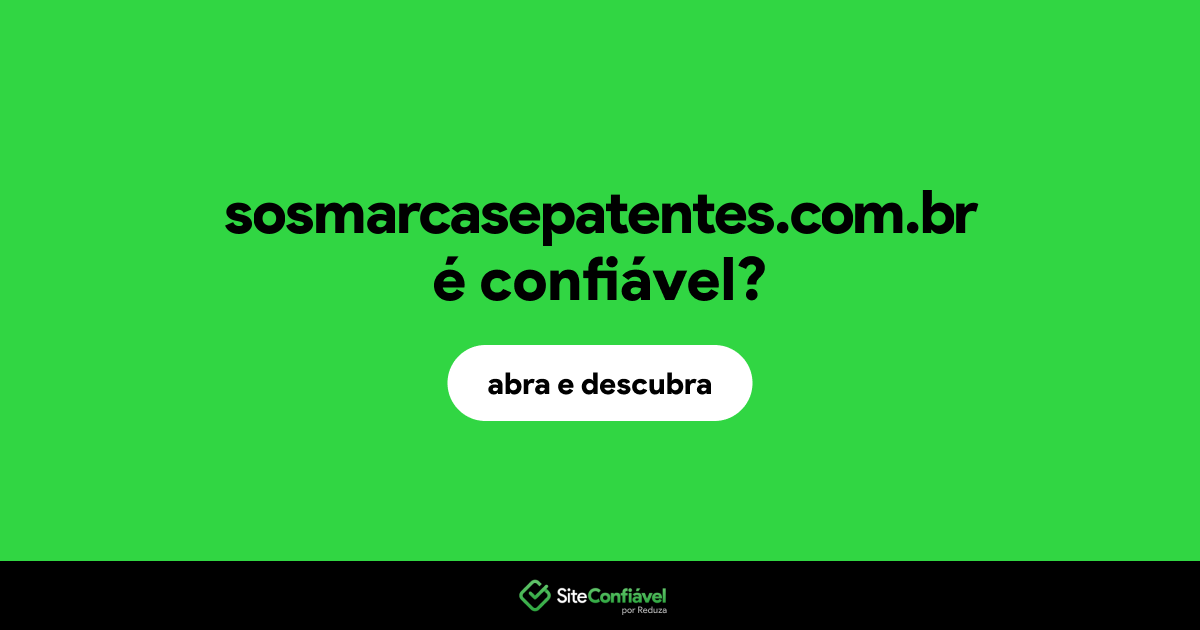 O site sosmarcasepatentes.com.br é confiável?