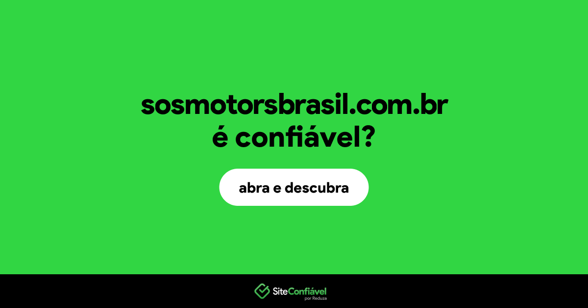 O site sosmotorsbrasil.com.br é confiável?