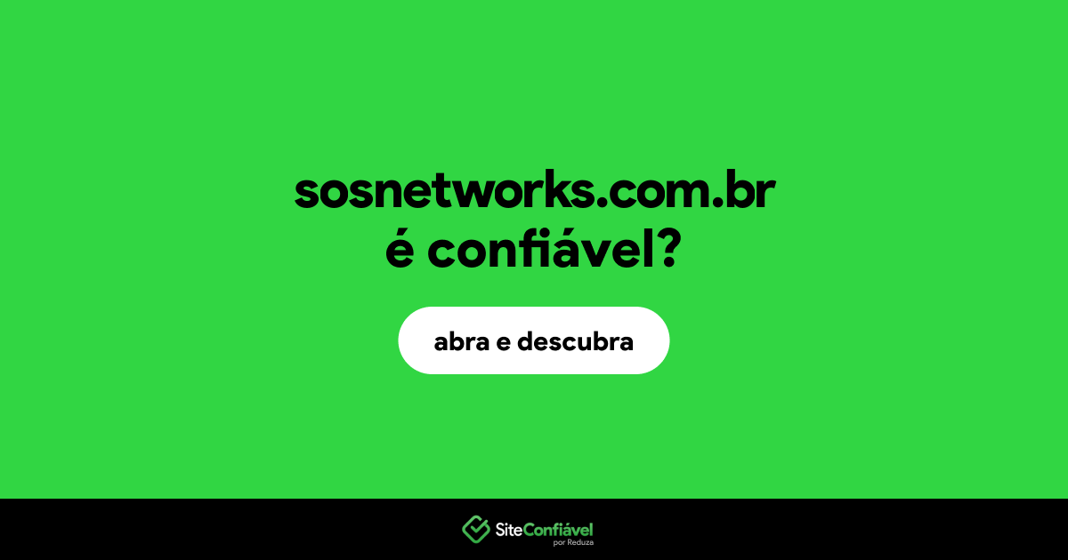 O site sosnetworks.com.br é confiável?
