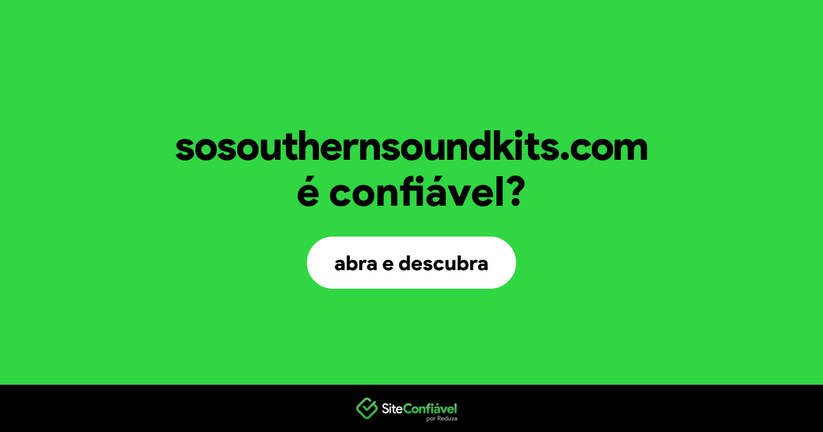O site sosouthernsoundkits.com é confiável?