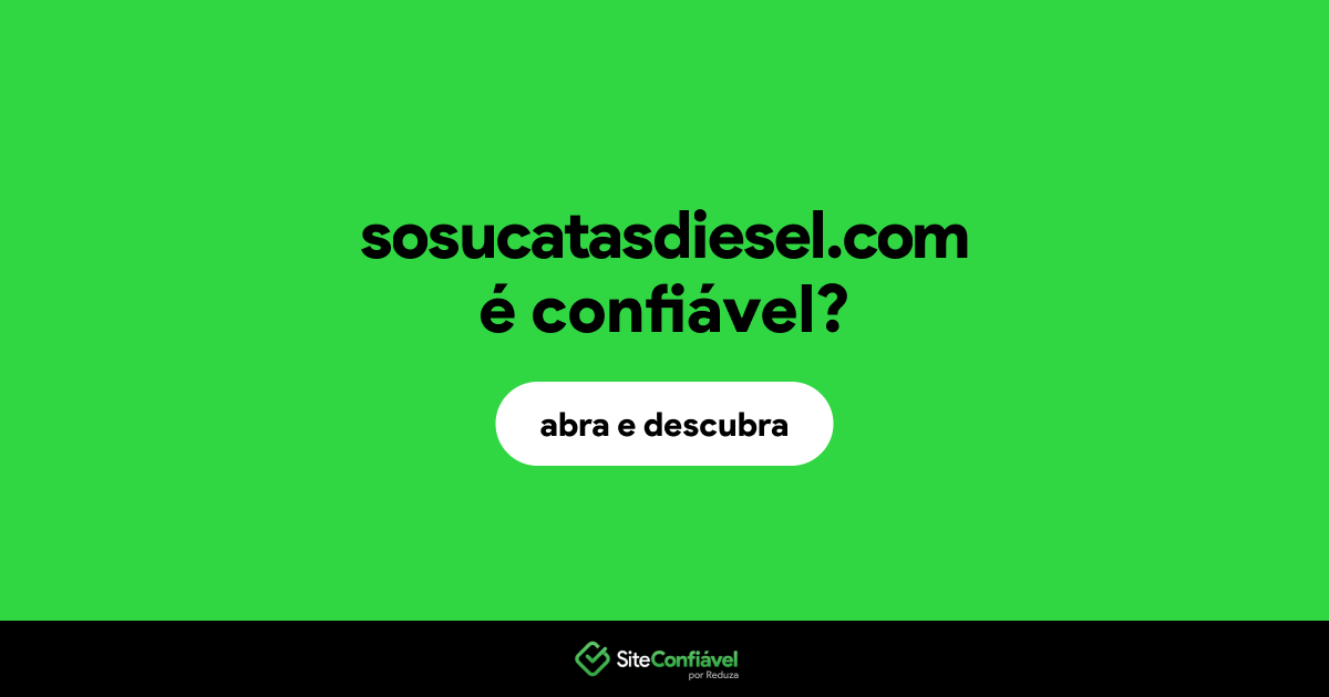 O site sosucatasdiesel.com é confiável?