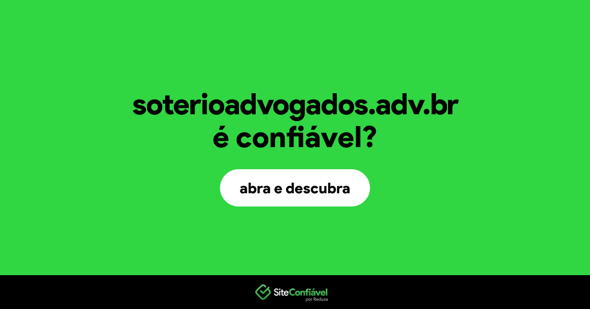 O site soterioadvogados.adv.br é confiável?