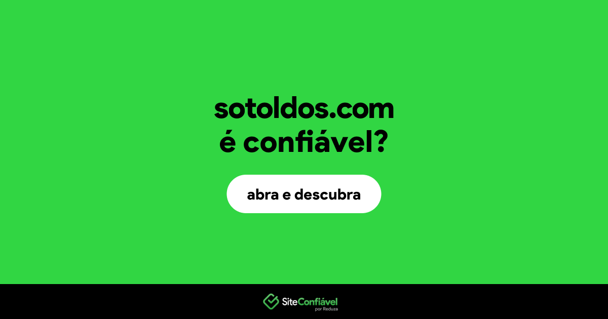 O site sotoldos.com é confiável?