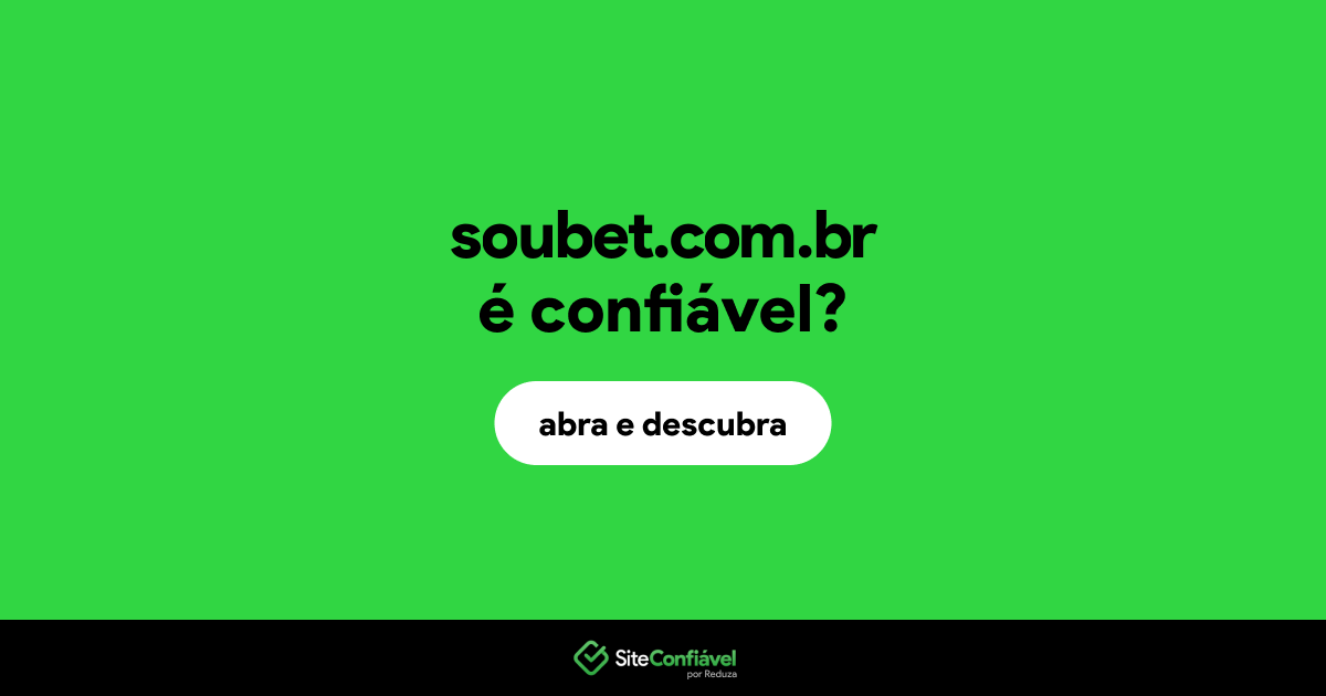 O site soubet.com.br é confiável?