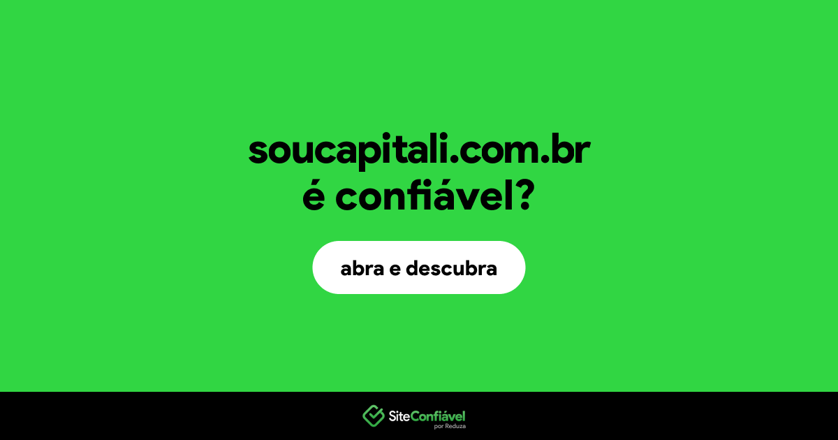 O site soucapitali.com.br é confiável?
