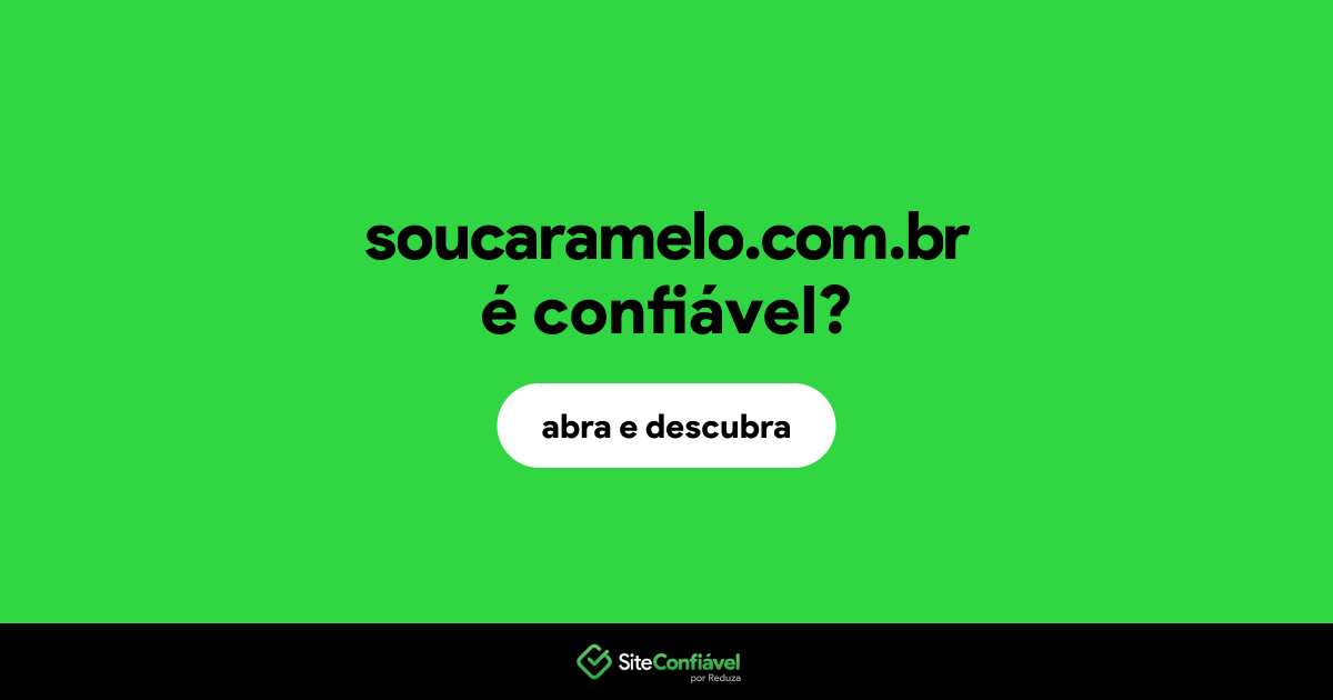 O site soucaramelo.com.br é confiável?