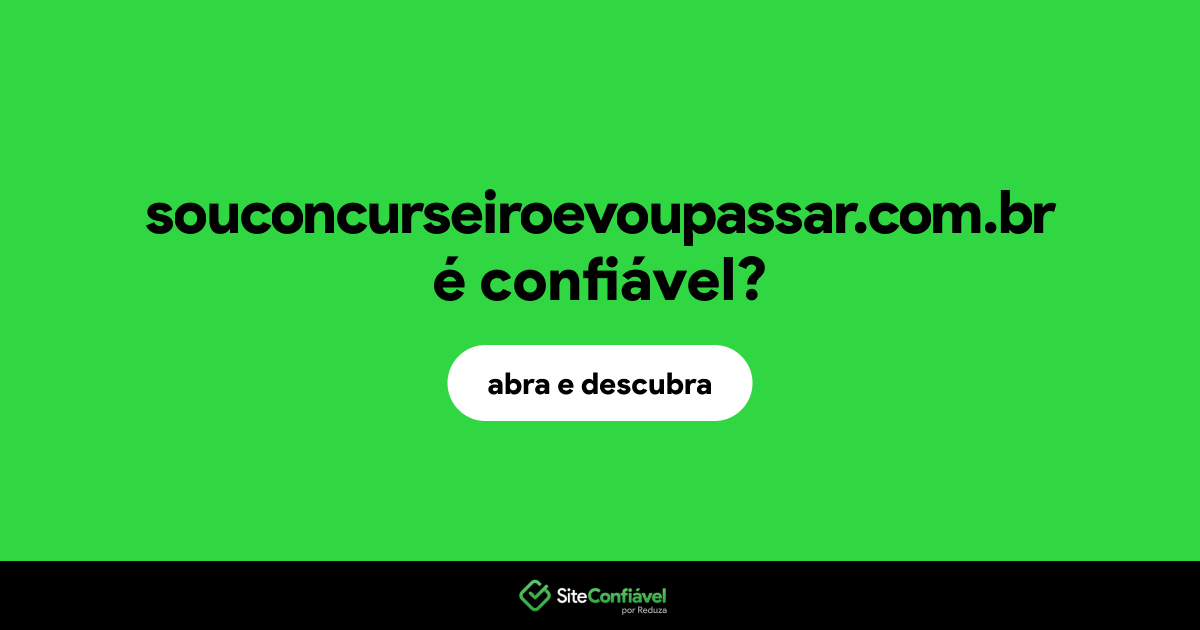 O site souconcurseiroevoupassar.com.br é confiável?