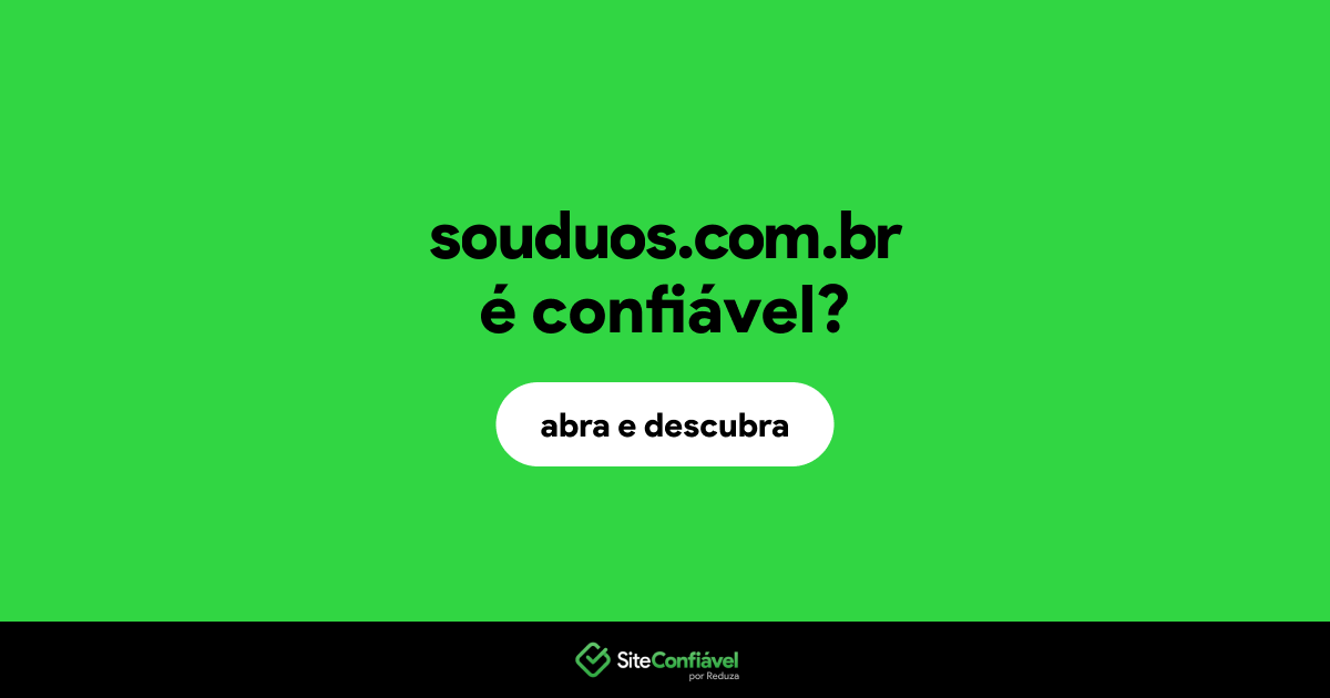 O site souduos.com.br é confiável?
