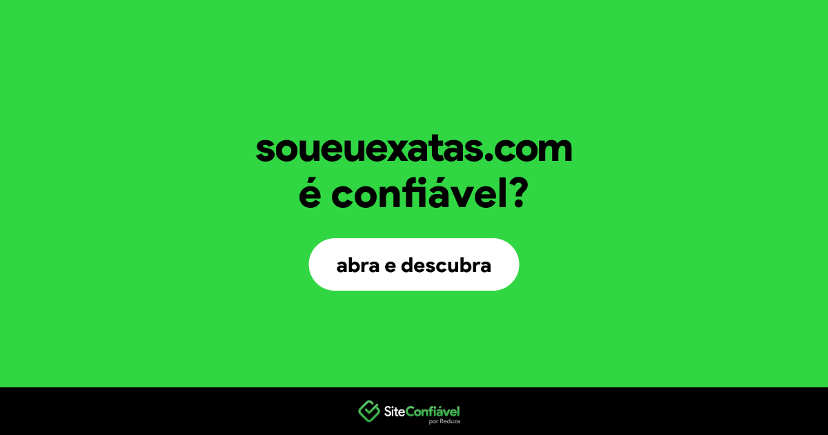 O site soueuexatas.com é confiável?