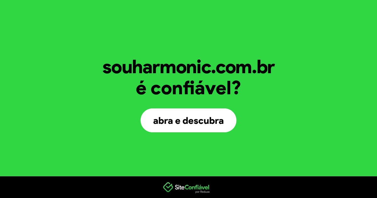 O site souharmonic.com.br é confiável?