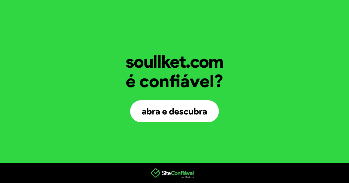 O site soullket.com é confiável?
