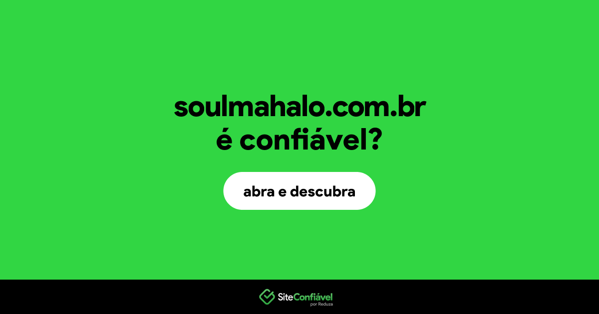 O site soulmahalo.com.br é confiável?