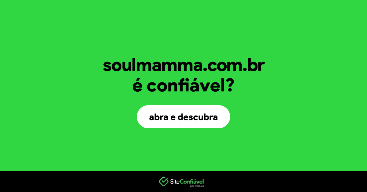 O site soulmamma.com.br é confiável?