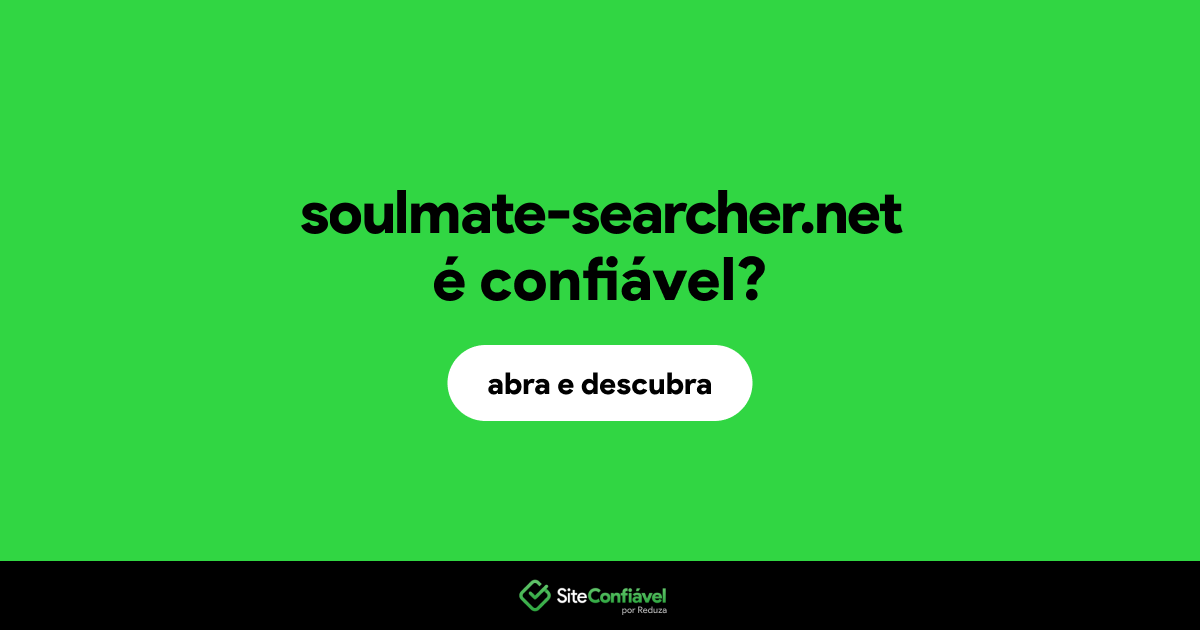 O site soulmate-searcher.net é confiável?