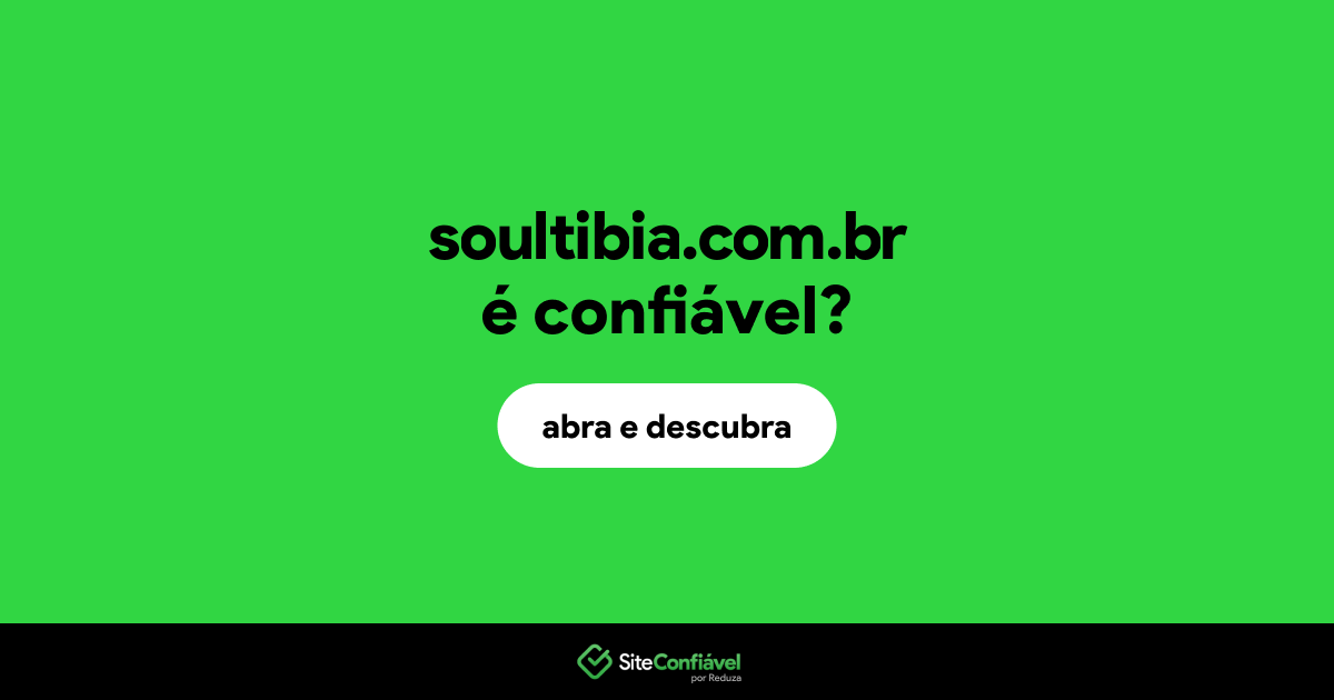 O site soultibia.com.br é confiável?