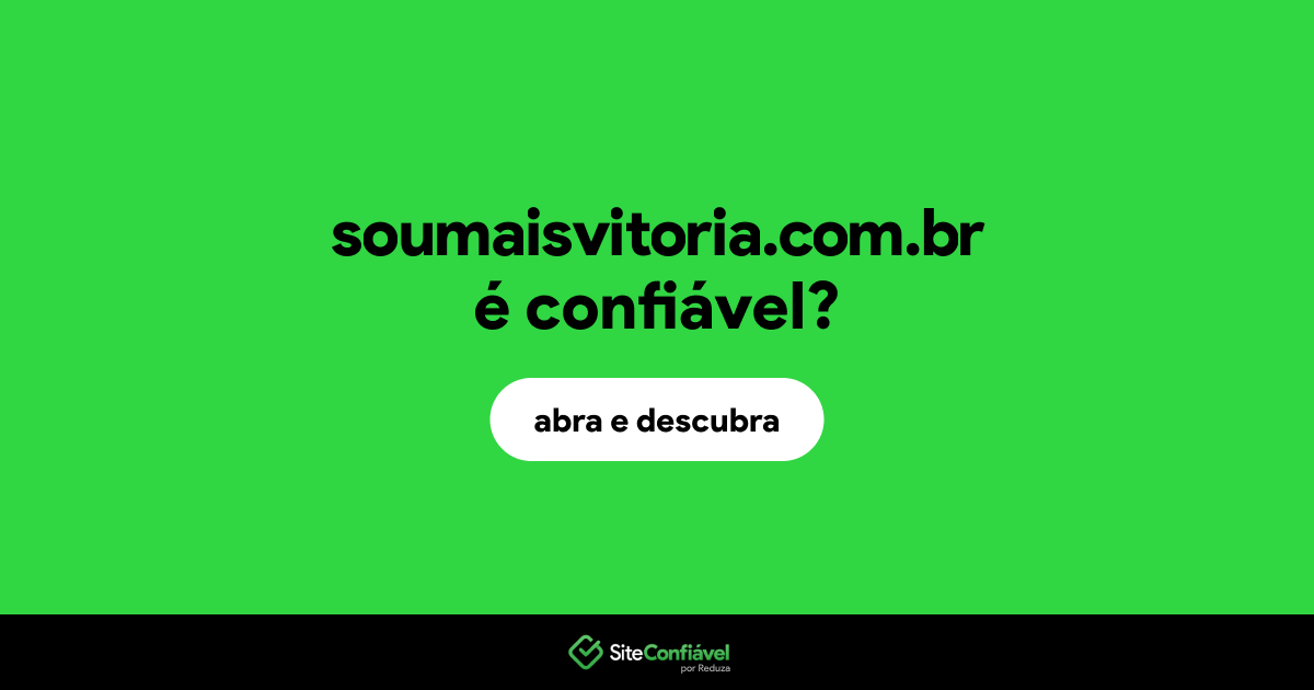 O site soumaisvitoria.com.br é confiável?