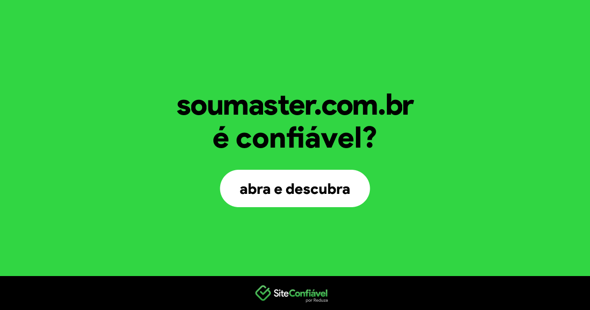 O site soumaster.com.br é confiável?