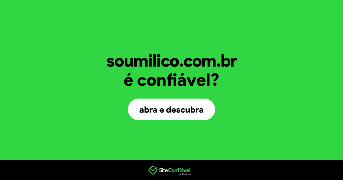 O site soumilico.com.br é confiável?