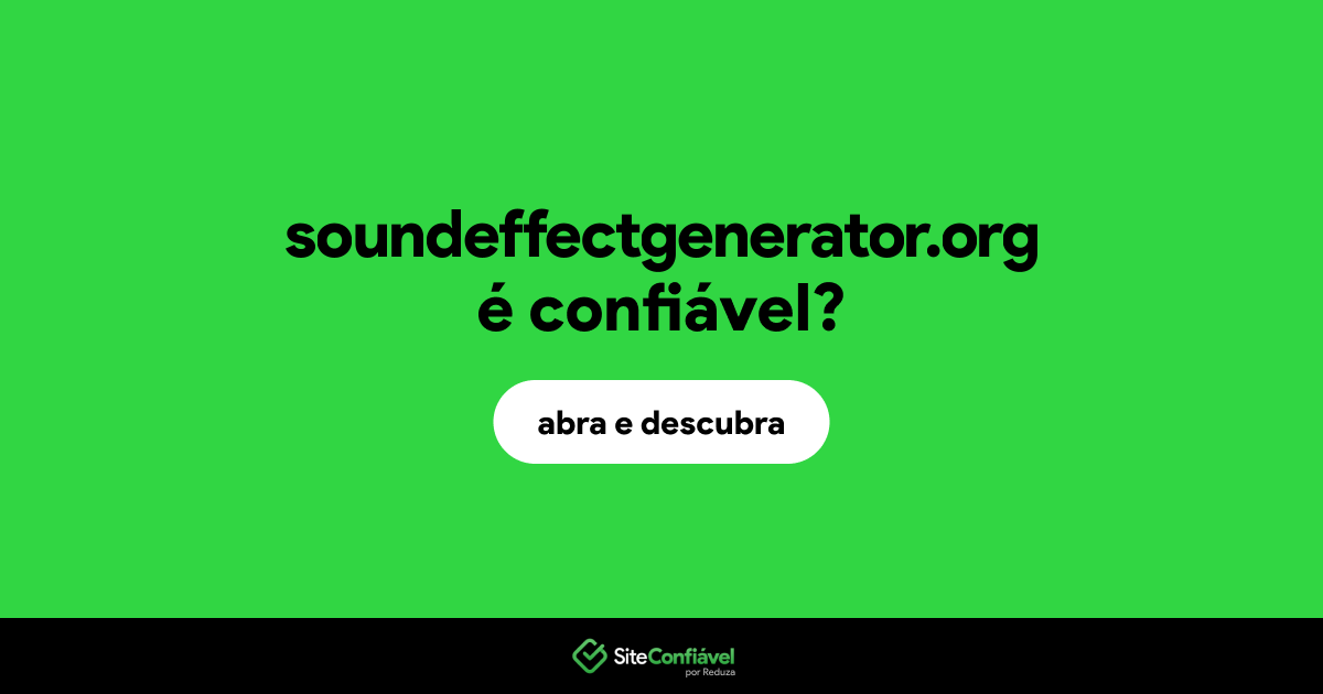 O site soundeffectgenerator.org é confiável?