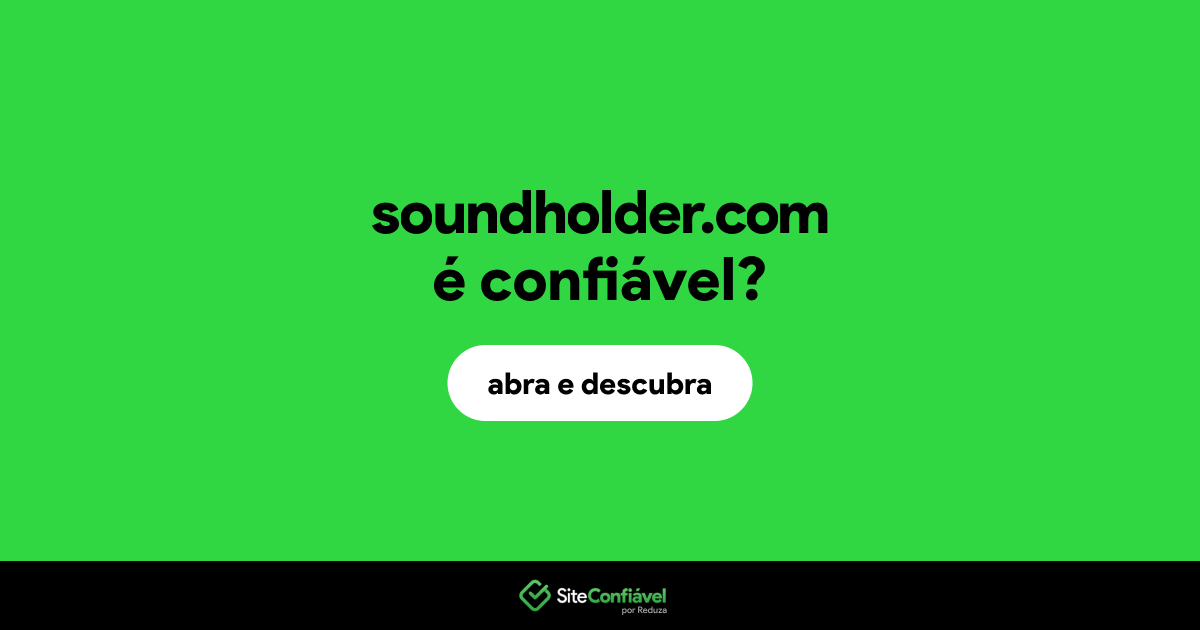O site soundholder.com é confiável?