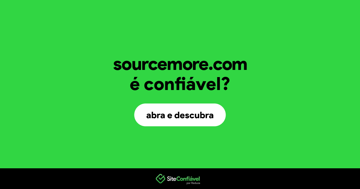 O site sourcemore.com é confiável?