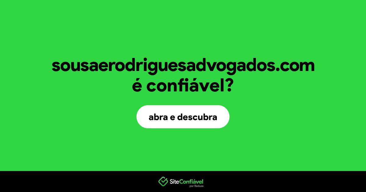 O site sousaerodriguesadvogados.com é confiável?