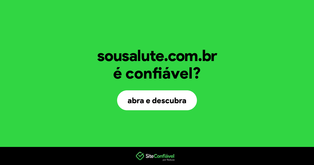 O site sousalute.com.br é confiável?