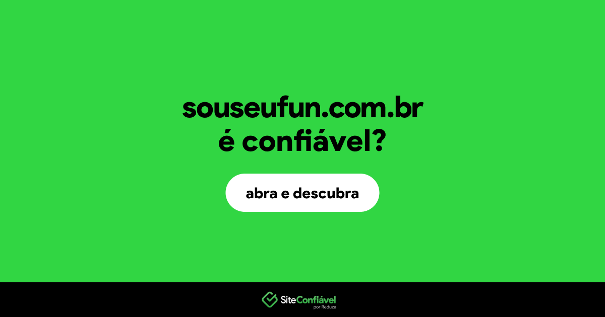 O site souseufun.com.br é confiável?