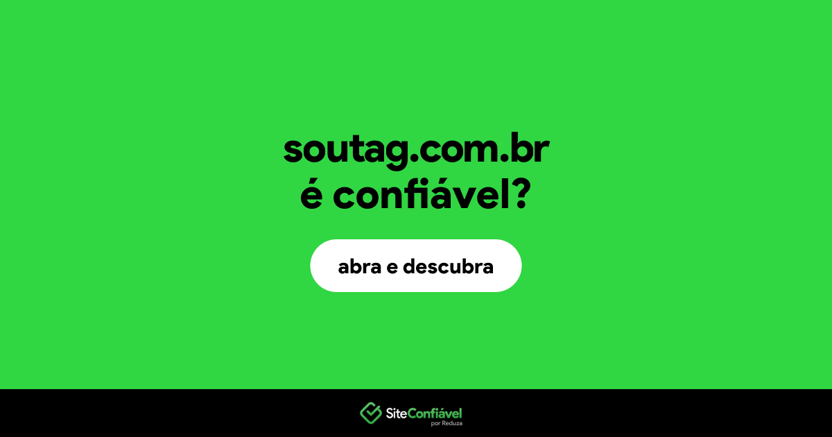 O site soutag.com.br é confiável?