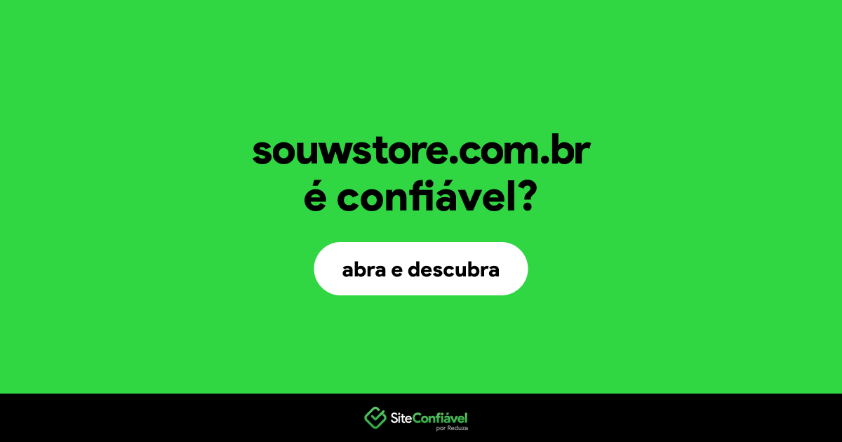 O site souwstore.com.br é confiável?