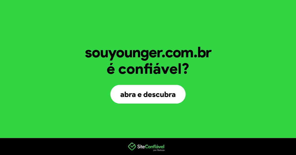 O site souyounger.com.br é confiável?