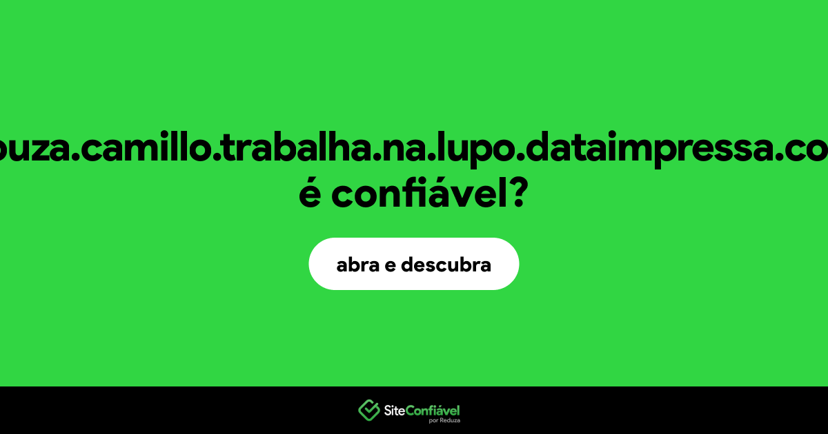 O site souza.camillo.trabalha.na.lupo.dataimpressa.com é confiável?