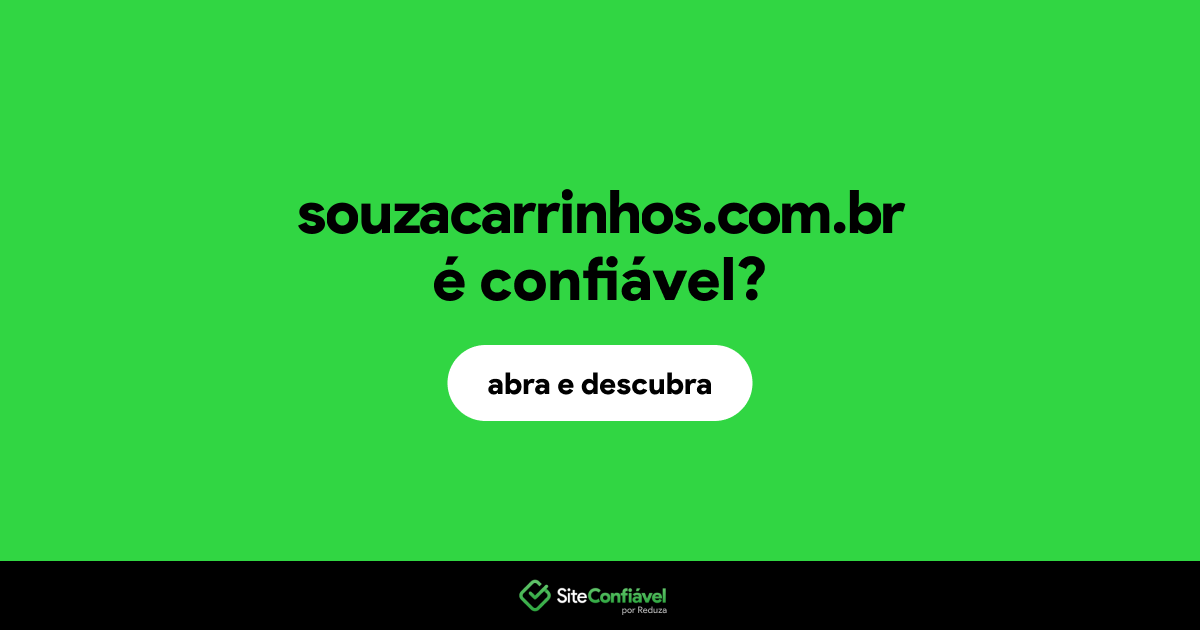 O site souzacarrinhos.com.br é confiável?
