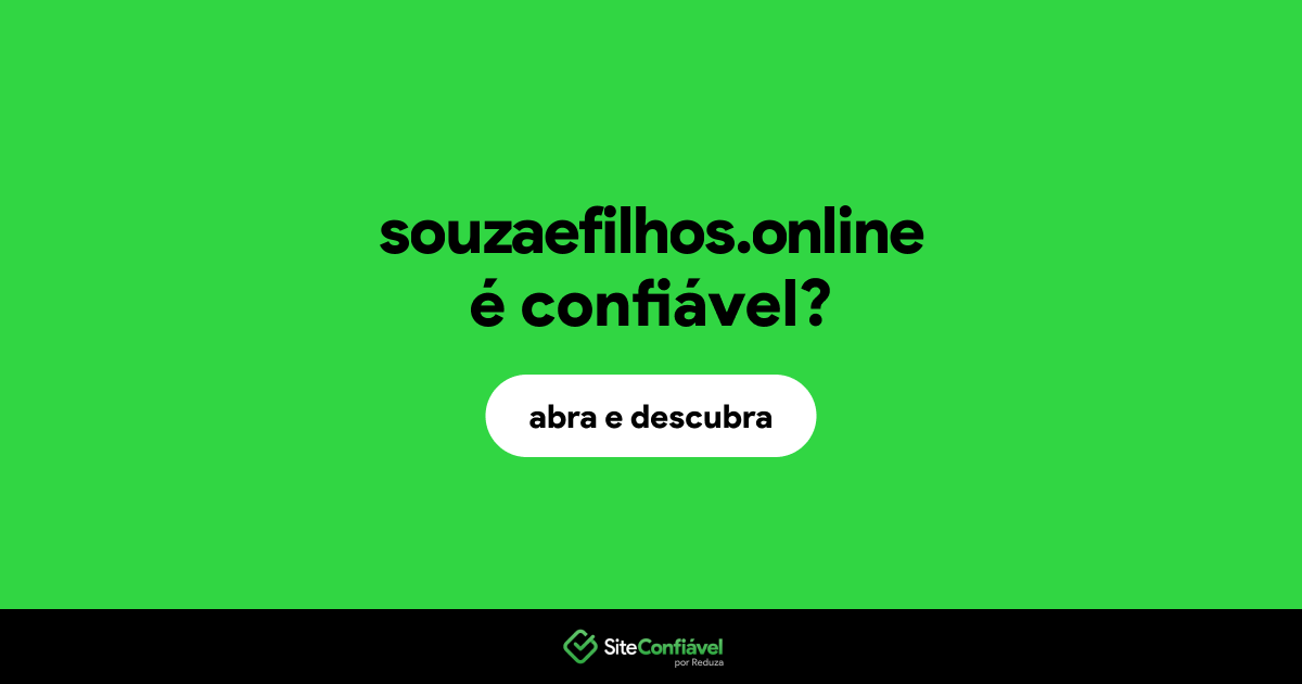 O site souzaefilhos.online é confiável?