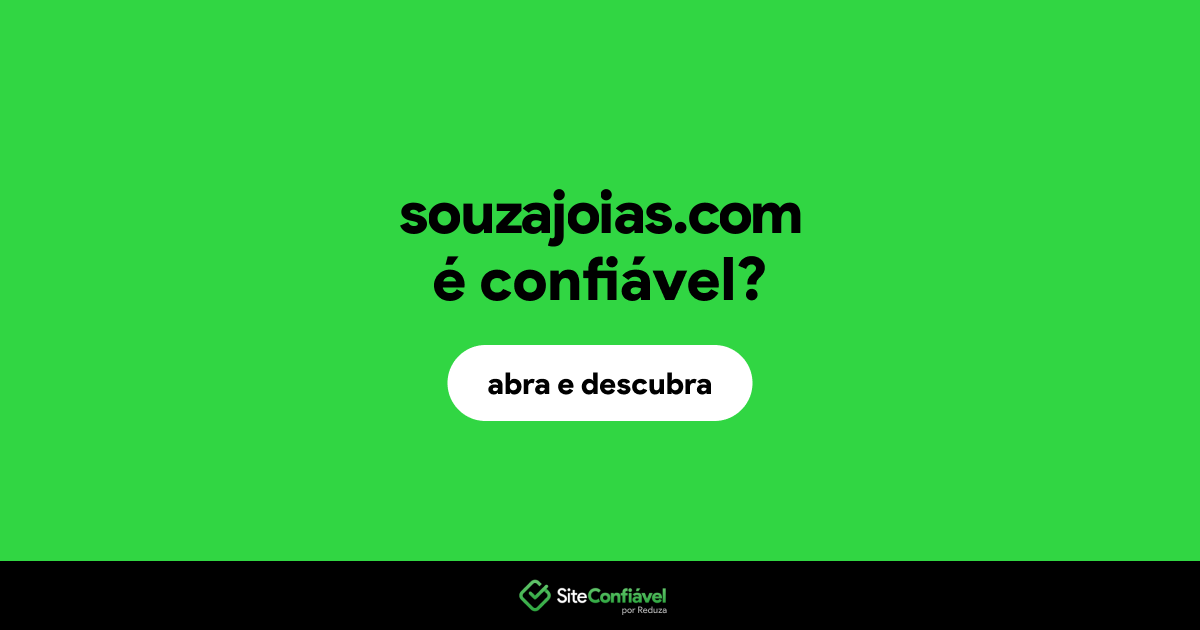 O site souzajoias.com é confiável?