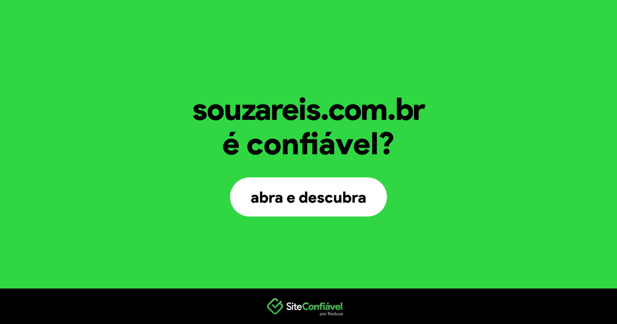 O site souzareis.com.br é confiável?