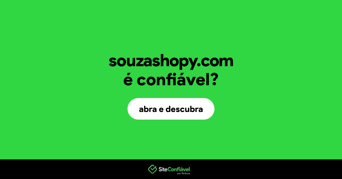 O site souzashopy.com é confiável?