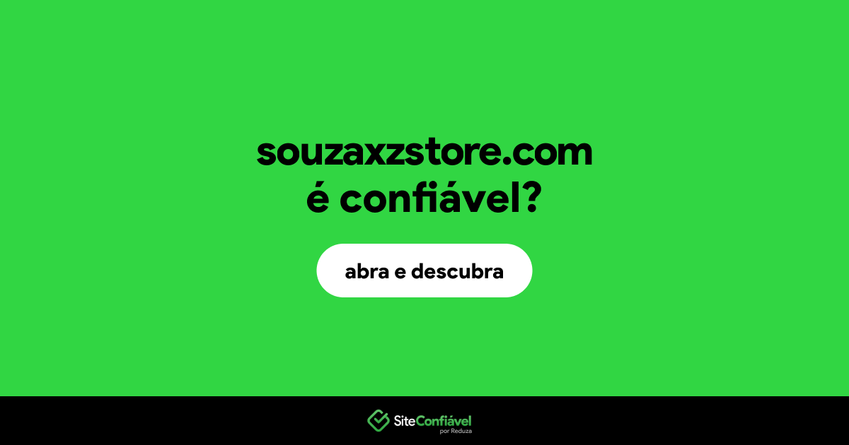 O site souzaxzstore.com é confiável?