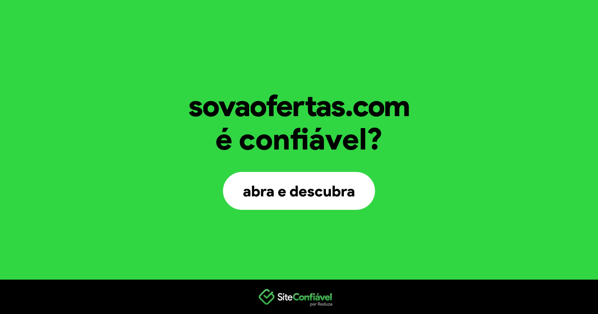 O site sovaofertas.com é confiável?