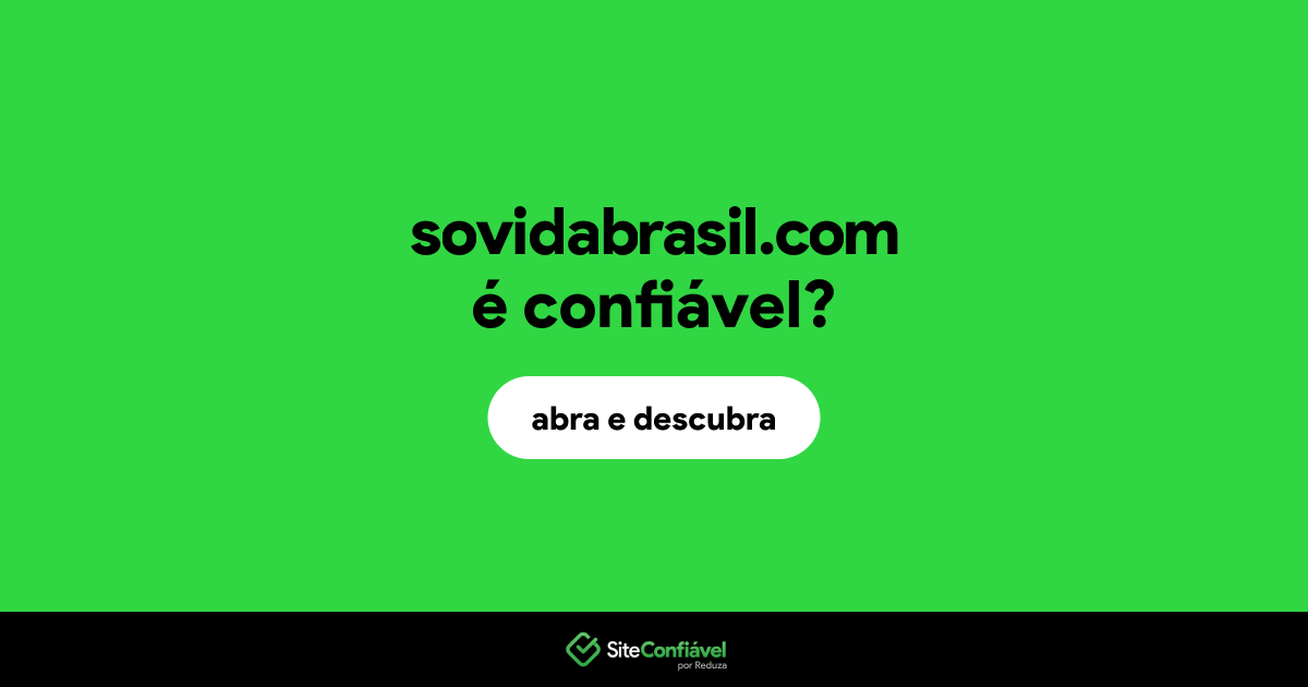 O site sovidabrasil.com é confiável?