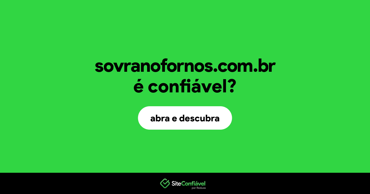 O site sovranofornos.com.br é confiável?