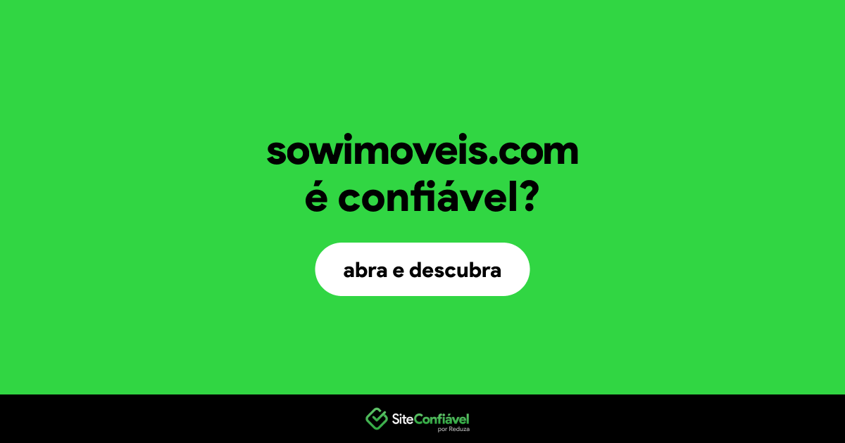 O site sowimoveis.com é confiável?