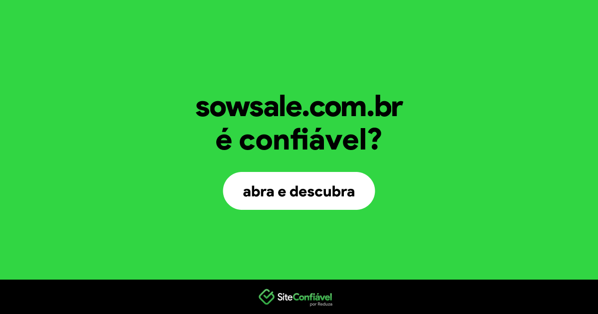 O site sowsale.com.br é confiável?