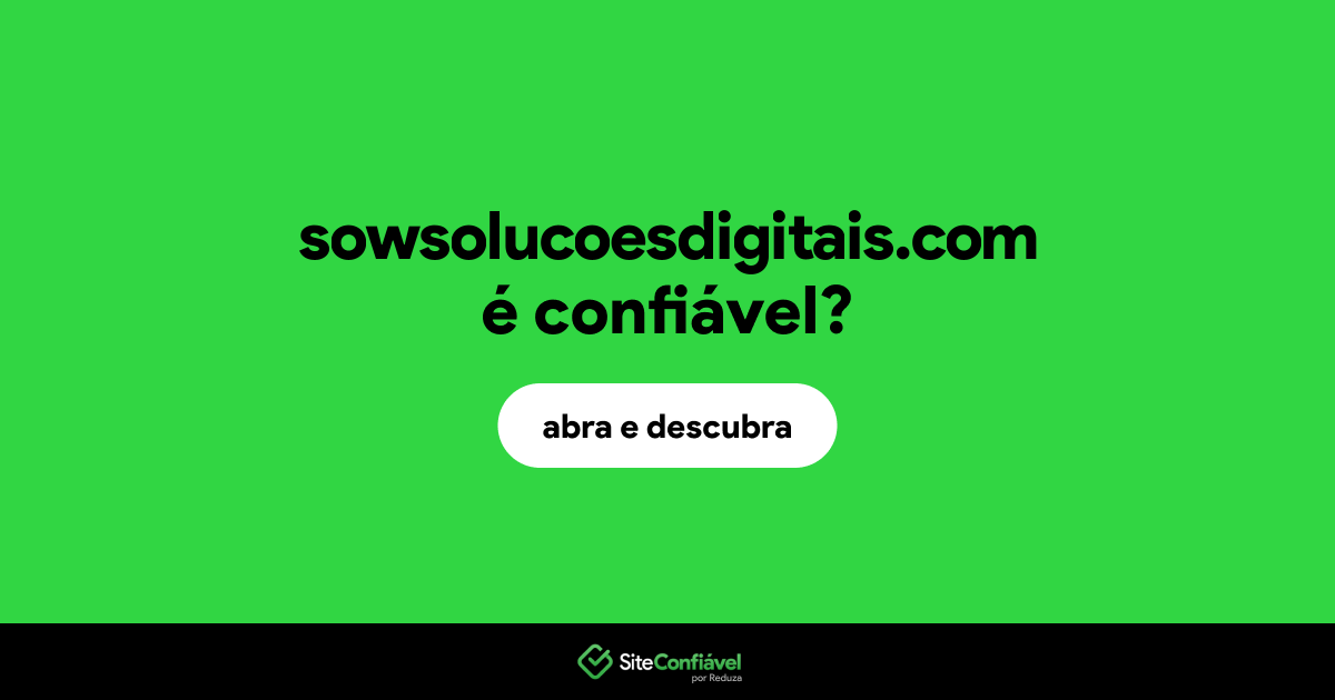 O site sowsolucoesdigitais.com é confiável?