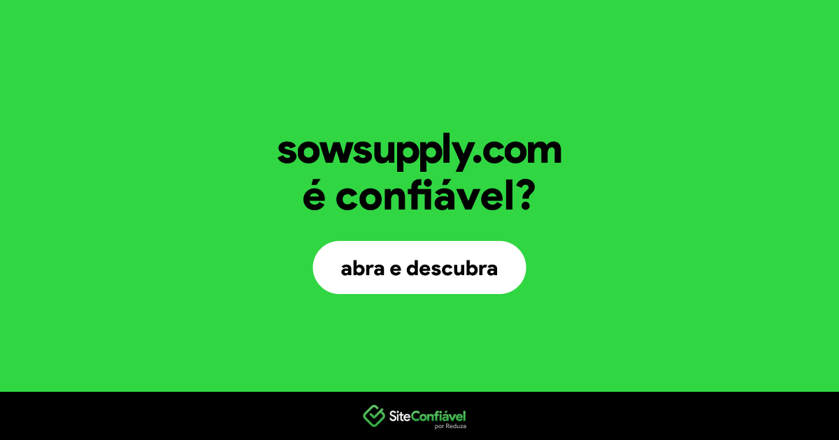 O site sowsupply.com é confiável?
