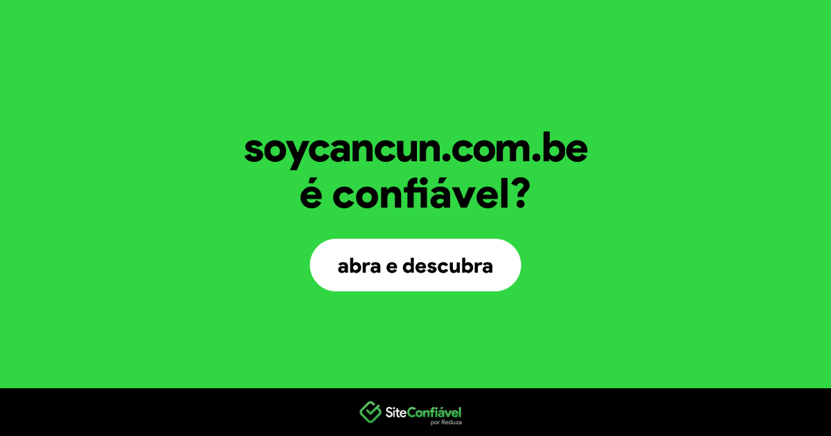 O site soycancun.com.be é confiável?