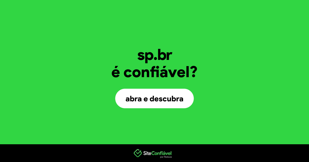 O site sp.br é confiável?